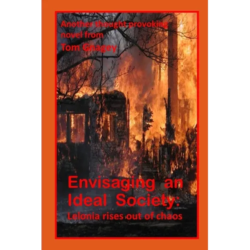 Envisaging an Ideal Society: : Lelonia Rises out of Chaos - Paperback