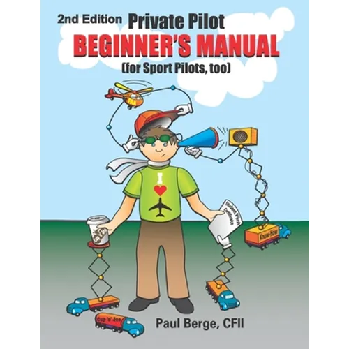 Private Pilot Beginner's Manual (for Sport Pilots, too) 2nd Edition - Paperback