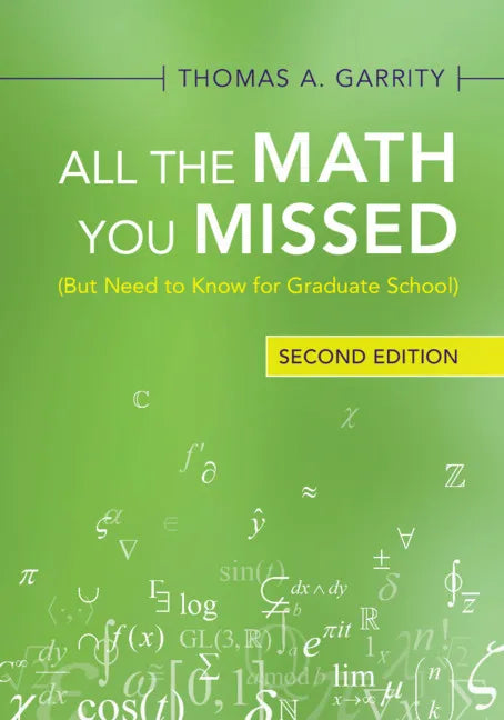 All the Math You Missed: (But Need to Know for Graduate School) - Paperback