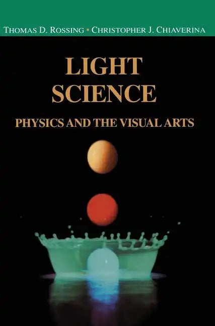 Light Science: Physics and the Visual Arts - Hardcover