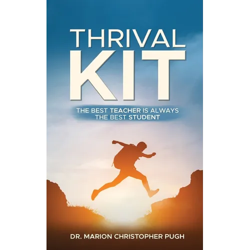 Thrival Kit: The Best Teacher is Always the Best Student - Paperback