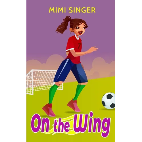 On the Wing: A book for girls who love soccer - Paperback