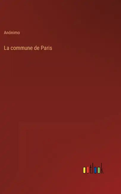 La commune de Paris - Hardcover