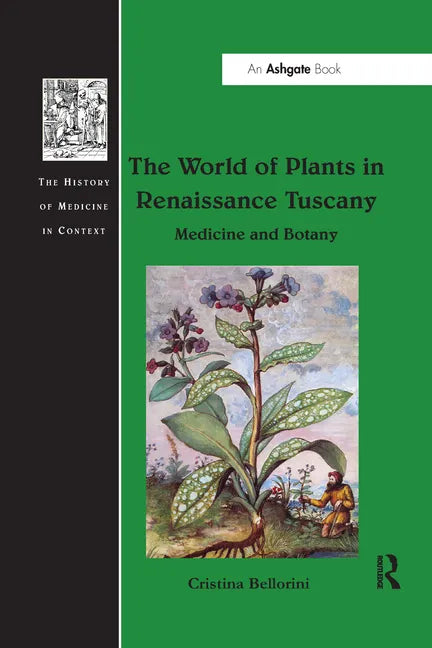 The World of Plants in Renaissance Tuscany: Medicine and Botany - Paperback