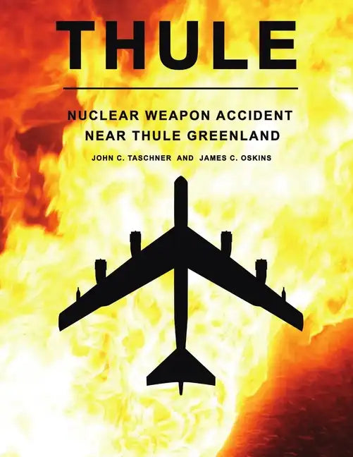 Thule - The Nuclear Weapon Accident Near Thule Greenland - Paperback