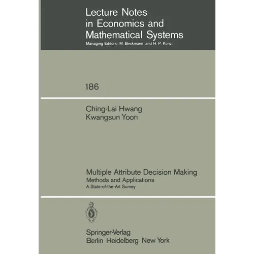 Multiple Attribute Decision Making: Methods and Applications a State-Of-The-Art Survey - Paperback