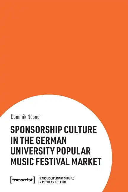 Sponsorship Culture in the German University Popular Music Festival Market - Paperback