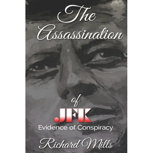The Assassination of JFK: Evidence of Conspiracy - Paperback
