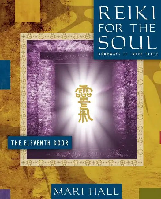 Reiki for the Soul the Eleventh Door - Paperback