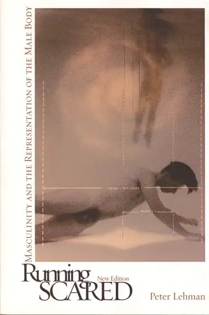 Running Scared: Masculinity and the Representation of the Male Body - Paperback