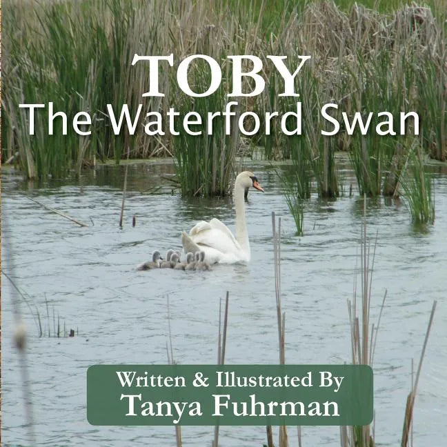 Toby The Waterford Swan: Children's Religious Nature Book of a Bird Family, to Encourage Kids With Disability - Paperback