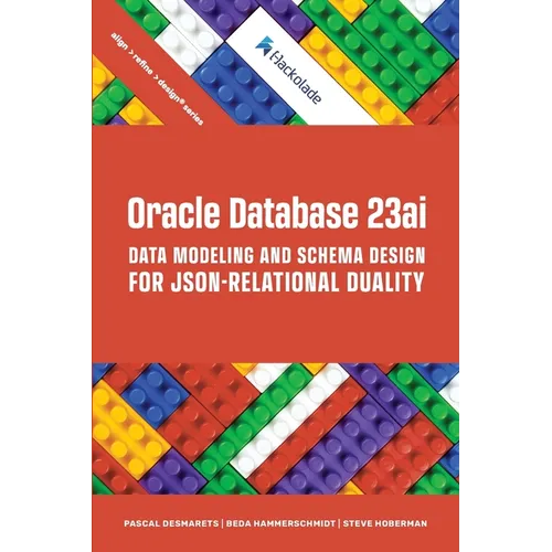 Oracle Database 23ai Data Modeling and Schema Design for JSON-Relational Duality - Paperback
