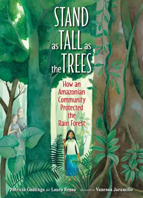 Stand as Tall as the Trees: How an Amazonian Community Protected the Rain Forest - Hardcover