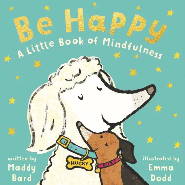 Be Happy: A Little Book of Mindfulness - Hardcover