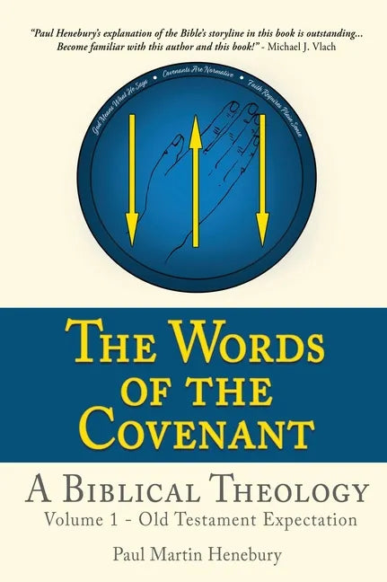 The Words of the Covenant - A Biblical Theology: Volume 1 - Old Testament Expectation - Hardcover