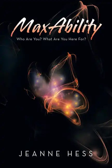 Maxability: Who Are You? What Are You Here For? - Paperback