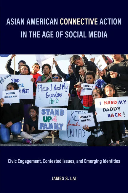Asian American Connective Action in the Age of Social Media: Civic Engagement, Contested Issues, and Emerging Identities - Hardcover
