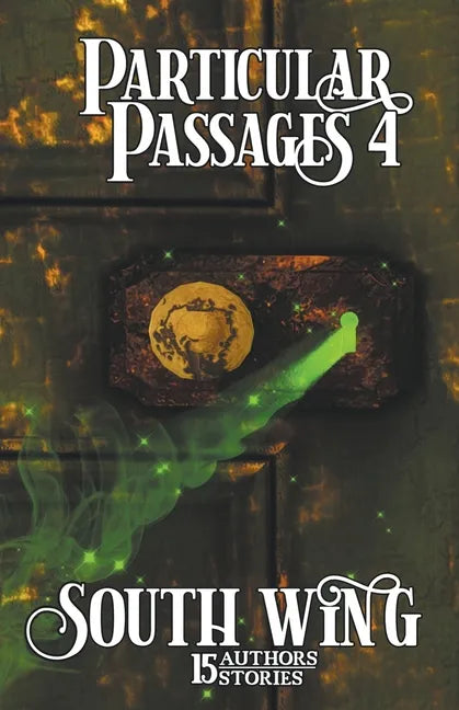 Particular Passages 4: South Wing - Paperback