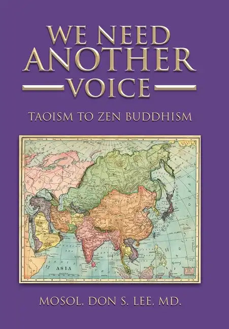 We Need Another Voice: Taoism to Zen Buddhism - Hardcover