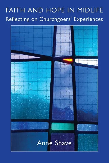 Faith and Hope in Midlife: Reflecting on Churchgoers' Experiences - Paperback