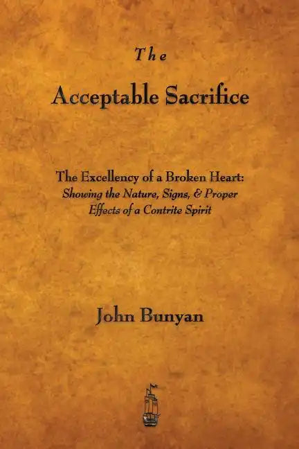 The Acceptable Sacrifice: The Excellency of a Broken Heart - Paperback