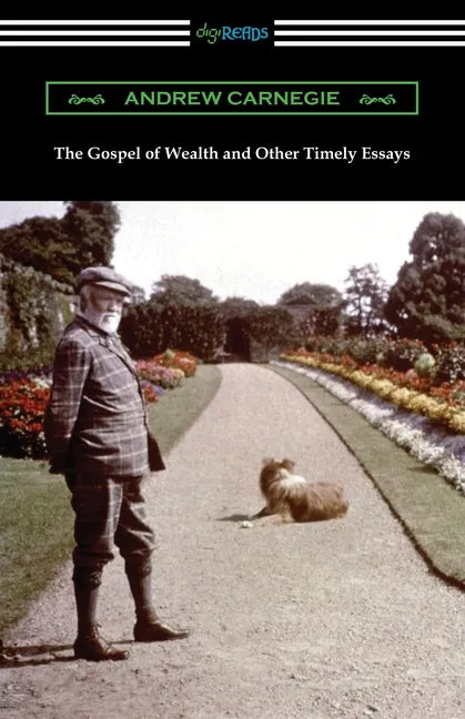 The Gospel of Wealth and Other Timely Essays - Paperback