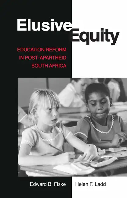 Elusive Equity: Education Reform in Post-Apartheid South Africa - Paperback