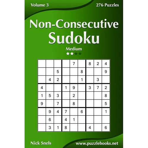 Non-Consecutive Sudoku - Medium - Volume 3 - 276 Logic Puzzles - Paperback