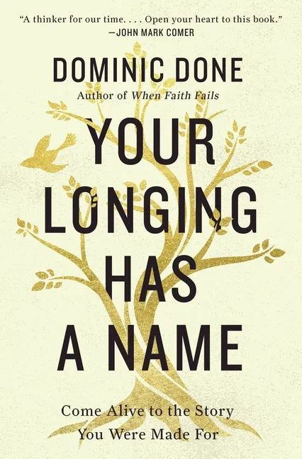 Your Longing Has a Name: Come Alive to the Story You Were Made for - Paperback