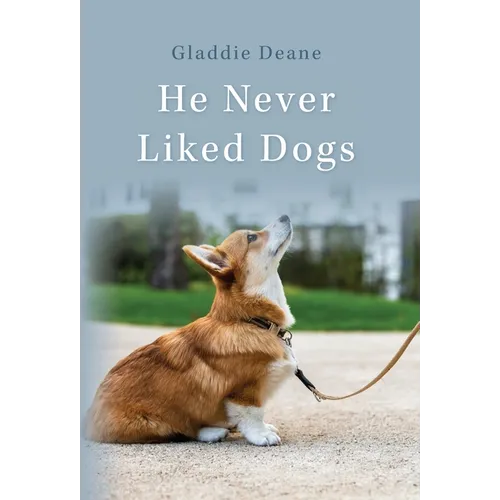 He Never Liked Dogs - Hardcover