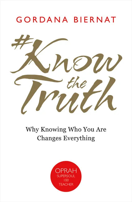 #Knowthetruth: Why Knowing Who You Are Changes Everything - Paperback