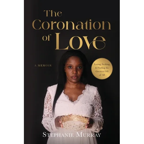 The Coronation of Love: A Memoir - Paperback