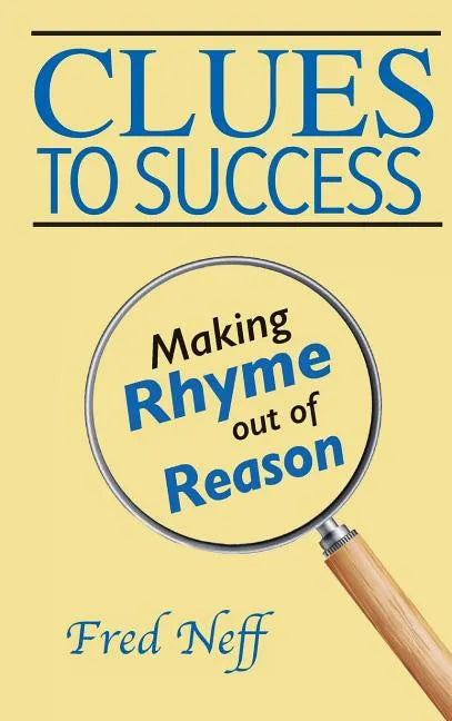 Clues to Success: Making Rhyme out of Reason - Hardcover
