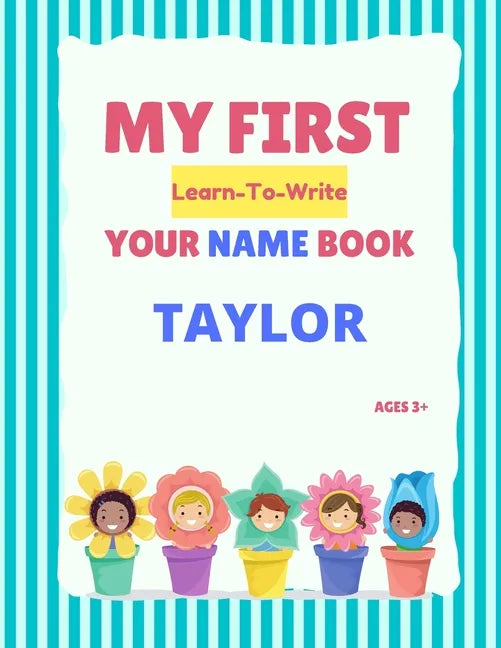 My First Learn-To-Write Your Name Book: Taylor - Paperback