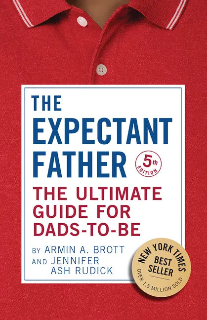 The Expectant Father: The Ultimate Guide for Dads-To-Be - Paperback