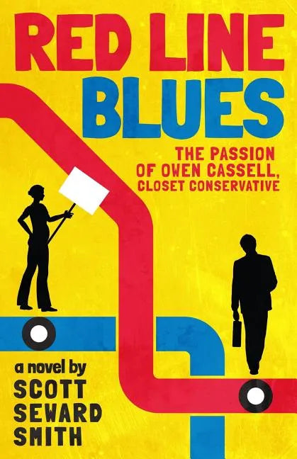 Red Line Blues: The Passion of Owen Cassell, Closet Conservative - Paperback
