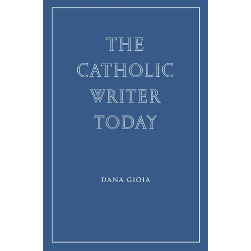 The Catholic Writer Today - Paperback