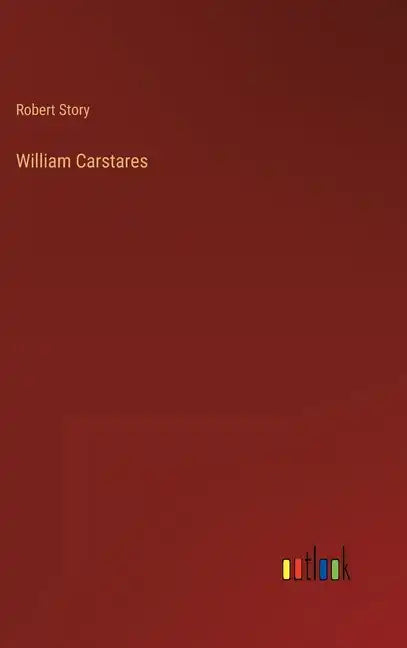 William Carstares - Hardcover