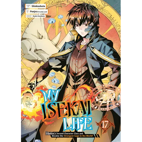 My Isekai Life 17: I Gained a Second Character Class and Became the Strongest Sage in the World! - Paperback