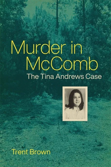 Murder in McComb: The Tina Andrews Case - Hardcover