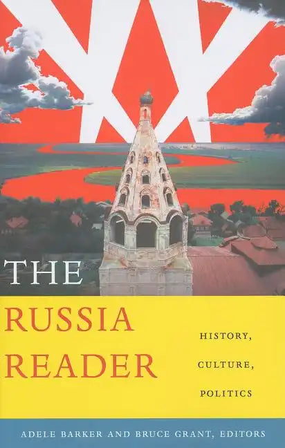 The Russia Reader: History, Culture, Politics - Paperback