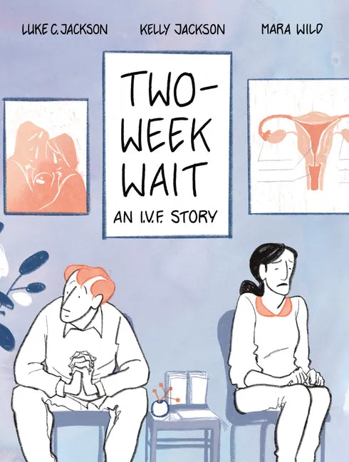 Two-Week Wait: An Ivf Story - Paperback