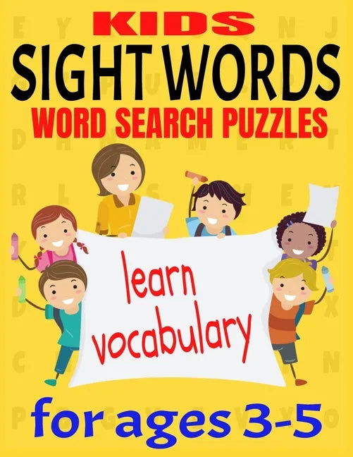 Kids Sight Words Word Search Puzzles for Ages 3-5: Give You Kids an Early Start to Reading Vocabulary and Spelling - Common Sight Words and High Frequ - Paperback