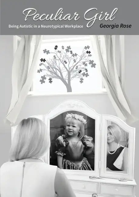 Peculiar Girl: Being Autistic in a Neurotypical Workplace - Paperback