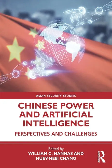 Chinese Power and Artificial Intelligence: Perspectives and Challenges - Paperback