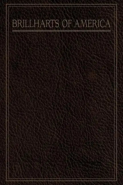 A Pictorial History of the Brillharts of America - Paperback