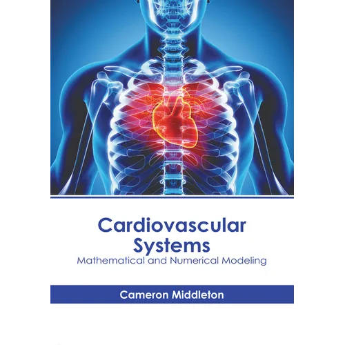 Cardiovascular Systems: Mathematical and Numerical Modeling - Hardcover