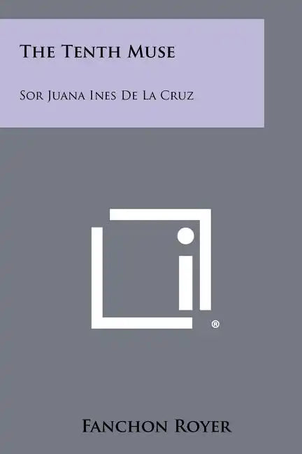 The Tenth Muse: Sor Juana Ines De La Cruz - Paperback