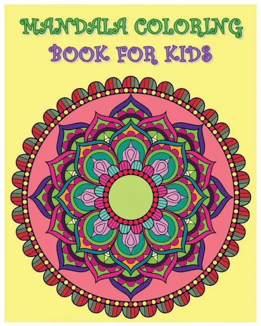 Mandala Coloring Book For Kids: Color Me Happy - Paperback
