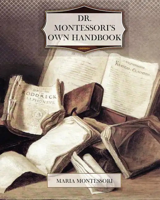 Dr. Montessori's Own Handbook - Paperback